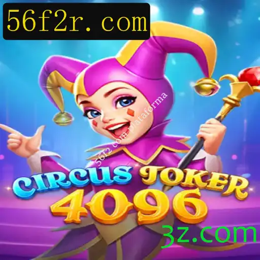Descubra CircusJoker4096: O Novo Fenômeno de Jogos Com a Palavra-Chave 56f2 Com Plataforma